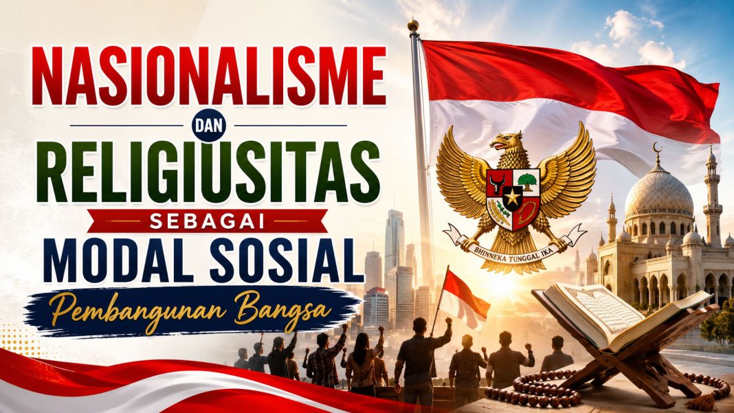 Nasionalisme dan Religiusitas sebagai Modal Sosial Pembangunan Bangsa